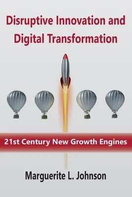Inovarea disruptivă și transformarea digitală: noile motoare de creștere ale secolului XXI - Disruptive Innovation and Digital Transformation: 21st Century New Growth Engines