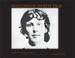 Călătorie mortală în Wisconsin - Wisconsin Death Trip