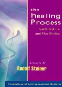 The Healing Process (Procesul de vindecare): Spiritul, natura și corpurile noastre (Cw 319) - The Healing Process: Spirit, Nature & Our Bodies (Cw 319)