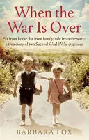 When the War Is Over - Departe de casă, departe de familie, în siguranță față de război - povestea adevărată a doi evacuați din al Doilea Război Mondial - When the War Is Over - Far from home, far from family, safe from the war - a true story of two Second World War evacuees