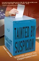 Tainted by Suspicion: Afacerile secrete și haosul electoral al alegerilor prezidențiale contestate - Tainted by Suspicion: The Secret Deals and Electoral Chaos of Disputed Presidential Elections