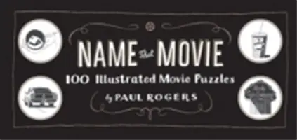 Numește acel film: 100 de puzzle-uri ilustrate cu filme - Name That Movie: 100 Illustrated Movie Puzzles