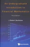Introducere universitară în matematica financiară, an (ediția a treia) - Undergraduate Introduction to Financial Mathematics, an (Third Edition)
