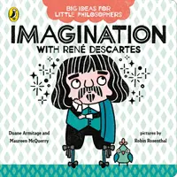 Idei mari pentru micii filosofi: Imaginația cu Descartes - Big Ideas for Little Philosophers: Imagination with Descartes