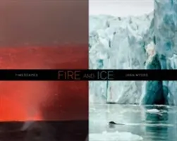 Joan Myers: Foc și gheață, Timescapes - Joan Myers: Fire and Ice, Timescapes