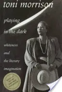 Jucând în întuneric: albeața și imaginarul literar - Playing in the Dark: Whiteness and the Literary Imagination