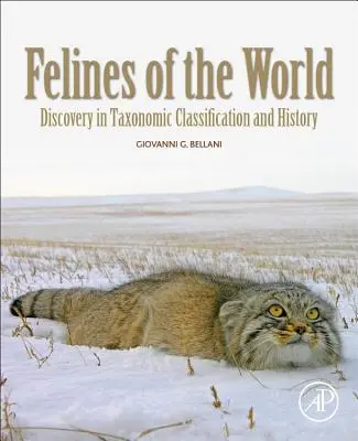 Feline din lume: Descoperiri în clasificarea taxonomică și istorie - Felines of the World: Discoveries in Taxonomic Classification and History
