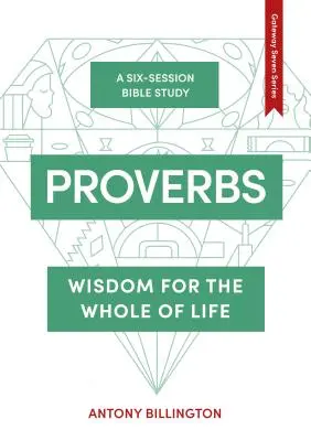 Proverbe: Înțelepciune pentru întreaga viață - Proverbs: Wisdom for the Whole of Life