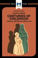 O analiză a secolelor de copilărie ale lui Philippe Aries - An Analysis of Philippe Aries's Centuries of Childhood