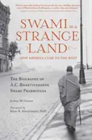 Swami într-un tărâm străin: Cum a ajuns Krishna în Occident - Swami in a Strange Land: How Krishna Came to the West