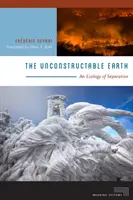 Pământul neconstruibil: O ecologie a separării - The Unconstructable Earth: An Ecology of Separation