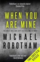 When You Are Mine - Un thriller psihologic cutremurător despre prietenie și obsesie - When You Are Mine - A heart-pounding psychological thriller about friendship and obsession