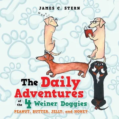 Aventurile zilnice ale celor 4 căței Weiner: Alune, unt, jeleu și miere - The Daily Adventures of the 4 Weiner Doggies: Peanut, Butter, Jelly, and Honey