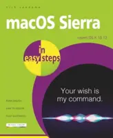 Macos Sierra în pași simpli: Acoperă OS X 10.12 - Macos Sierra in Easy Steps: Covers OS X 10.12