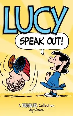 Lucy: Exprimă-te! O colecție Peanuts - Lucy: Speak Out!: A Peanuts Collection