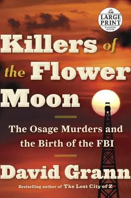 Ucigașii Lunii de Flori: Crimele Osage și nașterea FBI - Killers of the Flower Moon: The Osage Murders and the Birth of the FBI