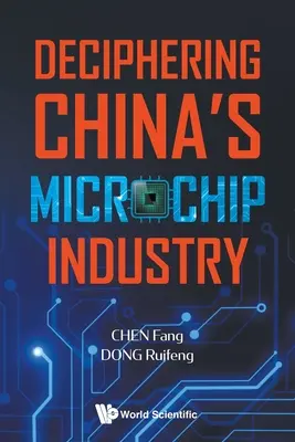 Descifrarea industriei microcipurilor din China - Deciphering China's Microchip Industry