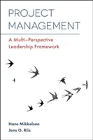 Managementul proiectelor: Un cadru de leadership multiperspectiv - Project Management: A Multi-Perspective Leadership Framework