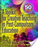 Un set de instrumente pentru predarea creativă în învățământul post-obligatoriu - A Toolkit for Creative Teaching in Post-Compulsory Education
