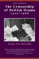 Cenzura dramei britanice 1900-1968: Volumul 2: 1933-1952 - The Censorship of British Drama 1900-1968: Volume 2: 1933-1952