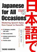Japoneză pentru toate ocaziile: Mastering Speech Styles from Casual to Honorific [Cu CD (Audio)] - Japanese for All Occasions: Mastering Speech Styles from Casual to Honorific [With CD (Audio)]
