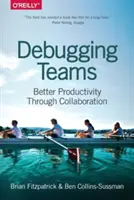 Debugging Teams: Îmbunătățirea productivității prin colaborare - Debugging Teams: Better Productivity Through Collaboration