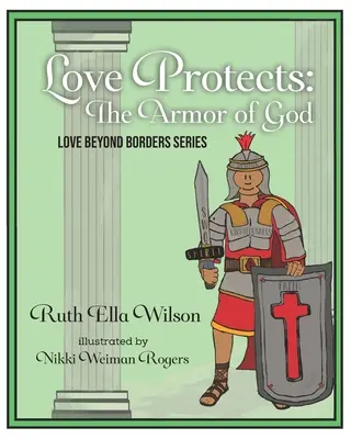Dragostea protejează: Armura lui Dumnezeu - Love Protects: The Armor of God