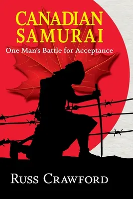 Samurai canadian: Lupta unui om pentru acceptare - Canadian Samurai: One Man's Battle for Acceptance