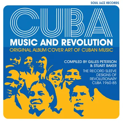 Cuba: Muzică și revoluție: Coperta originală a albumelor de muzică cubaneză: Designul coperților de discuri din Cuba revoluționară 1960-85 - Cuba: Music and Revolution: Original Album Cover Art of Cuban Music: The Record Sleeve Designs of Revolutionary Cuba 1960-85