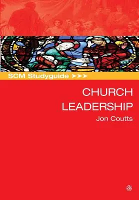 Scm Studyguide: Conducerea bisericii - Scm Studyguide: Church Leadership