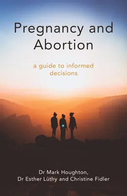Sarcina și avortul: Un ghid practic pentru luarea deciziilor - Pregnancy and Abortion: A Practical Guide to Making Decisions