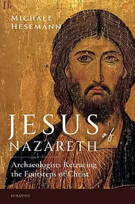 Iisus din Nazaret: Arheologii refac urmele lui Hristos - Jesus of Nazareth: Archaeologists Retracing the Footsteps of Christ