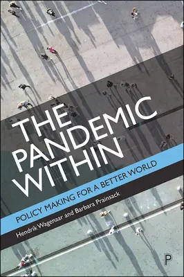 Pandemia interioară: Elaborarea politicilor pentru o lume mai bună - The Pandemic Within: Policy Making for a Better World