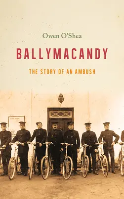 Ballymacandy: Povestea unei ambuscade din Kerry - Ballymacandy: The Story of a Kerry Ambush