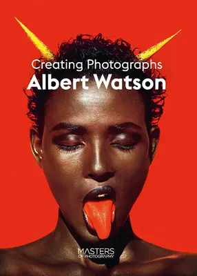 Albert Watson: Crearea fotografiilor - Albert Watson: Creating Photographs