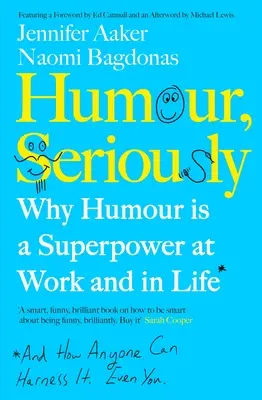 Umor, Serios - De ce umorul este o superputere la serviciu și în viață - Humour, Seriously - Why Humour Is A Superpower At Work And In Life