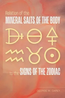 Relația dintre sărurile minerale ale corpului și semnele zodiacale - Relation of the Mineral Salts of the Body to the Signs of the Zodiac