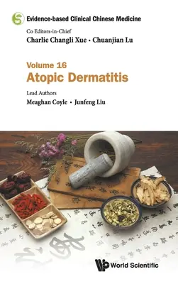 Evidence-Based Clinical Chinese Medicine - Volume 16: Dermatită atopică - Evidence-Based Clinical Chinese Medicine - Volume 16: Atopic Dermatitis