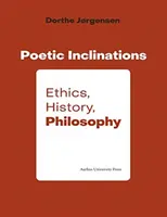 Înclinație poetică: Etică, istorie, filosofie - Poetic Inclination: Ethics, History, Philosophy