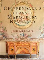 Marqueteria clasică a lui Chippendale dezvăluită - Chippendale's classic Marquetry Revealed
