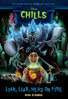 Mincinosul, mincinosul, capul în flăcări (Disney Chills: Book Five) - Liar, Liar, Head on Fire (Disney Chills: Book Five)