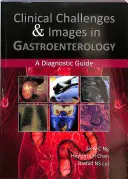 Provocări clinice și imagini în gastroenterologie: Un ghid de diagnostic - Clinical Challenges & Images in Gastroenterology: A Diagnostic Guide