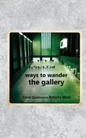 Modalități de a vă plimba prin galerie - Ways to Wander the Gallery