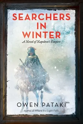 Căutători în iarnă: Un roman al Imperiului lui Napoleon - Searchers in Winter: A Novel of Napoleon's Empire