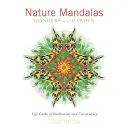 Nature Mandalas Minunile grădinii: Cercuri de viață ale biodiversității și conservării - Nature Mandalas Wonders of the Garden: Life Circles of Biodiversity and Conservancy