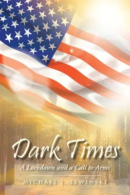 Timpuri întunecate: O închidere și o chemare la arme - Dark Times: A Lockdown and a Call to Arms