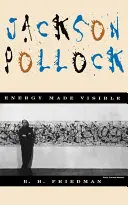 Jackson Pollock: Energia făcută vizibilă - Jackson Pollock: Energy Made Visible
