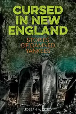 Blestemați în Noua Anglie: Mai multe povești cu yankei blestemați - Cursed in New England: More Stories of Damned Yankees