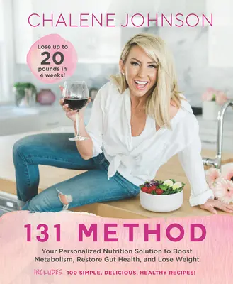 Metoda 131: Soluția ta nutrițională personalizată pentru stimularea metabolismului, restabilirea sănătății intestinelor și pierderea în greutate - 131 Method: Your Personalized Nutrition Solution to Boost Metabolism, Restore Gut Health, and Lose Weight