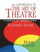 O introducere la: The Art of Theatre: A Comprehensive Text--Pasat, prezent și viitor - An Introduction To: The Art of Theatre: A Comprehensive Text--Past, Present, and Future